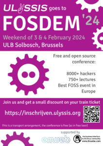 Poster "ULYSSIS goes to FOSDEM 2024", with graphics in the style of the FOSDEM logo and practical information like the dates of the event. The image only serves as an eye-catcher, and doesn't contain any new information.